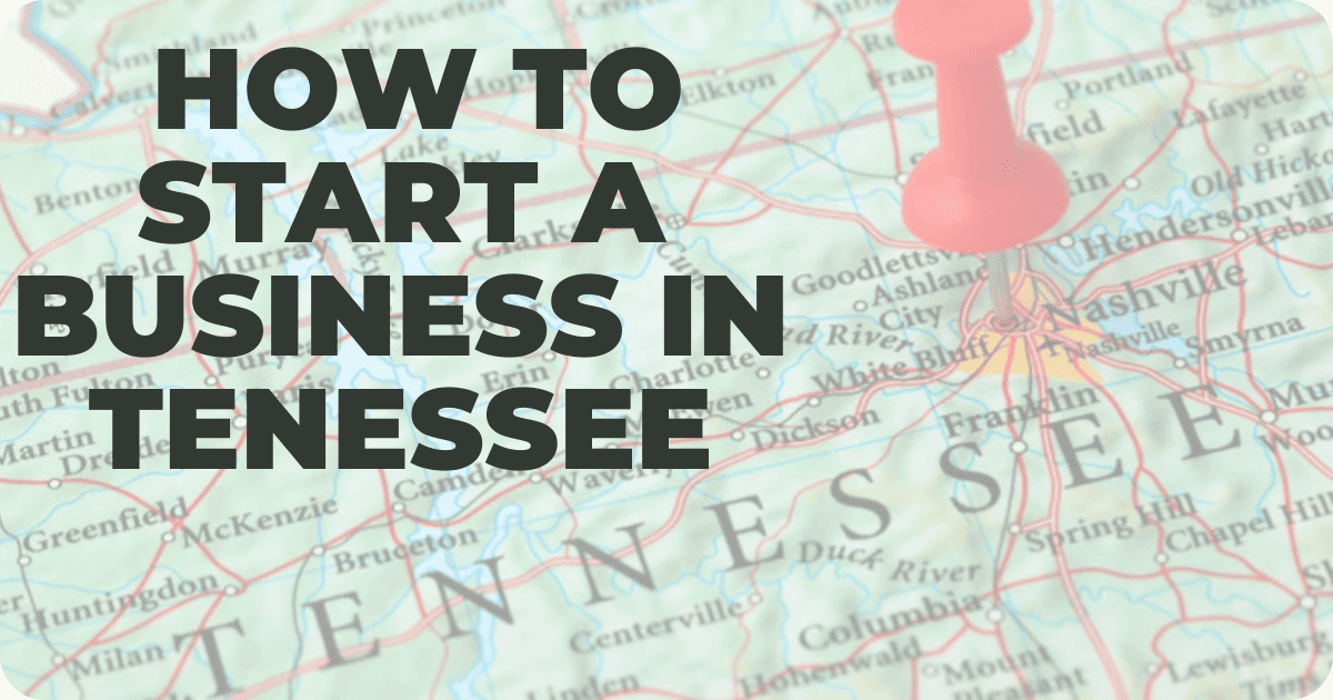 How To Start A Business In Tennessee StartUp 101
