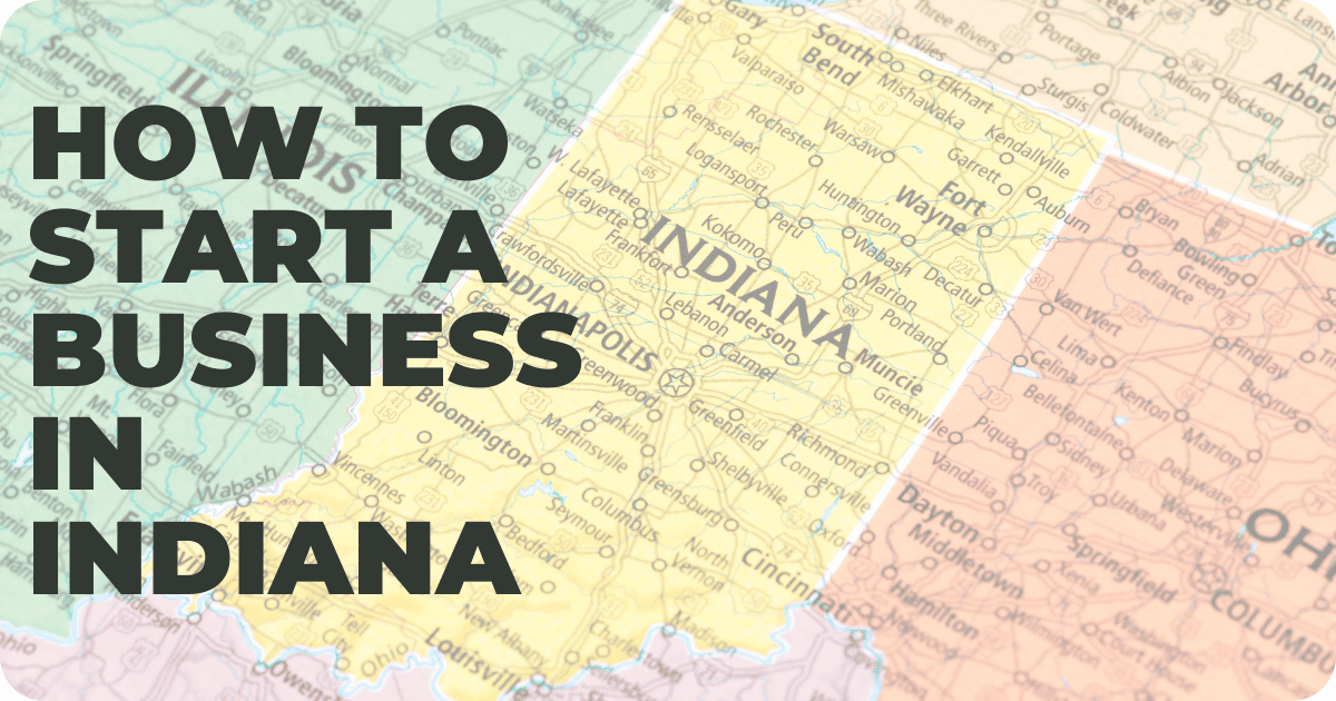 How To Start A Business In Indiana StartUp 101
